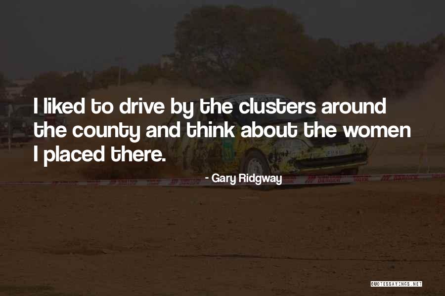 County Quotes By Gary Ridgway County Quotes By Gary Ridgway