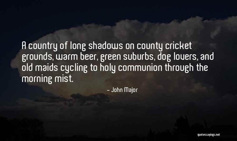 County Quotes By John Major County Quotes By John Major
