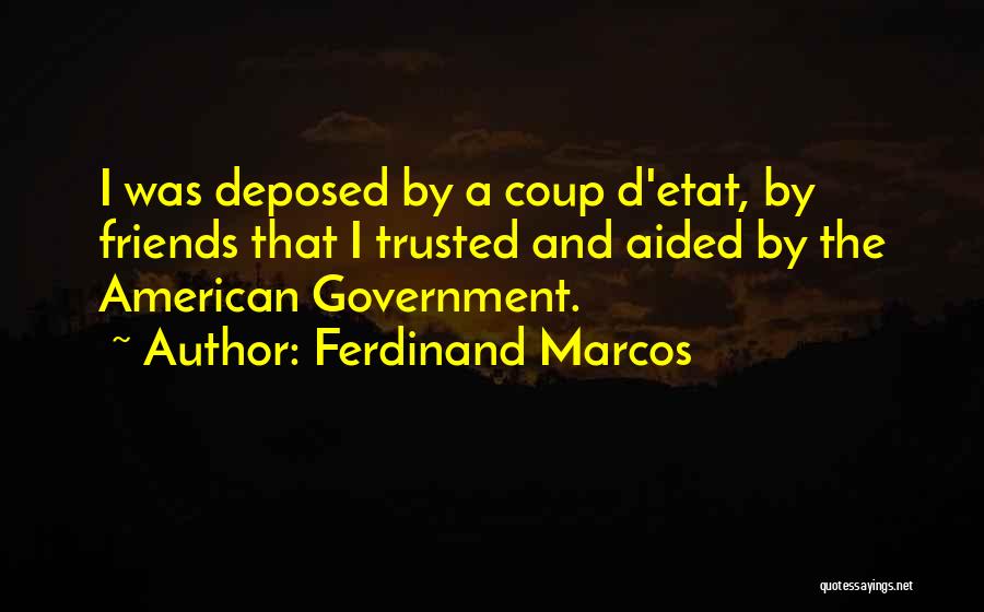 Coup D'etat Quotes By Ferdinand Marcos