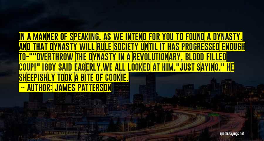 Coup D'etat Quotes By James Patterson