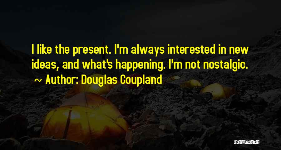 Coupland Douglas Quotes By Douglas Coupland