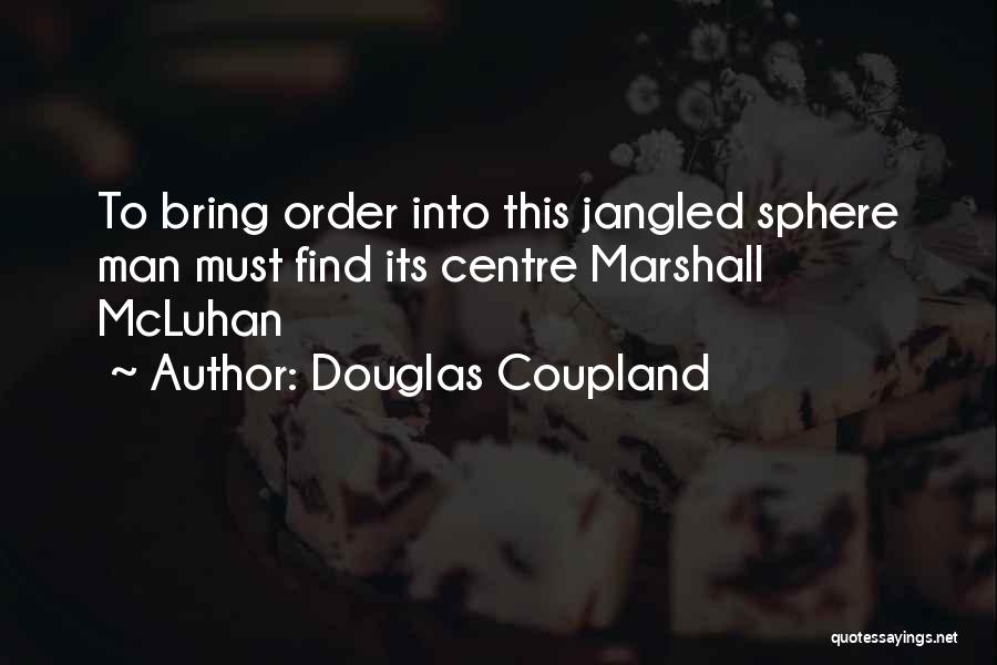 Coupland Douglas Quotes By Douglas Coupland