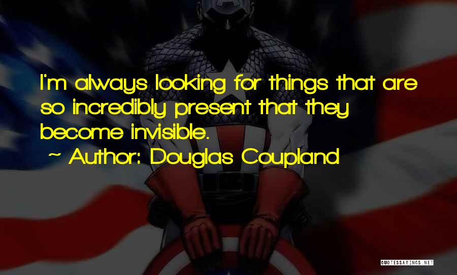 Coupland Douglas Quotes By Douglas Coupland