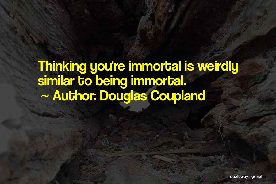 Coupland Douglas Quotes By Douglas Coupland