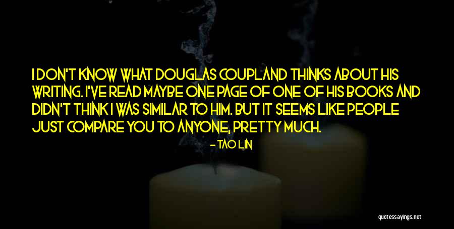 Coupland Douglas Quotes By Tao Lin Coupland Douglas Quotes By Tao Lin
