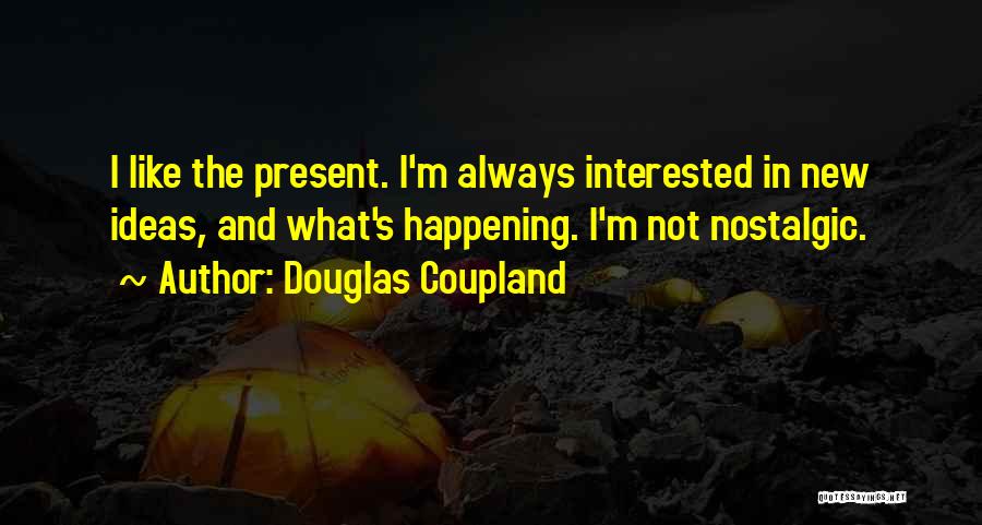 Coupland Quotes By Douglas Coupland