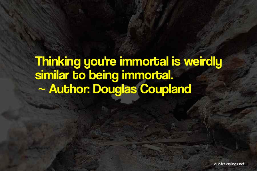 Coupland Quotes By Douglas Coupland