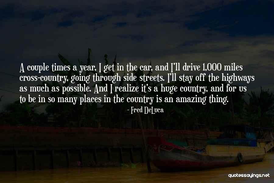 Couple Drive Quotes By Fred DeLuca Couple Drive Quotes By Fred DeLuca