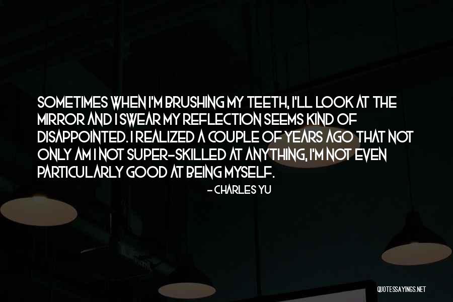 Couple Reflection Quotes By Charles Yu Couple Reflection Quotes By Charles Yu