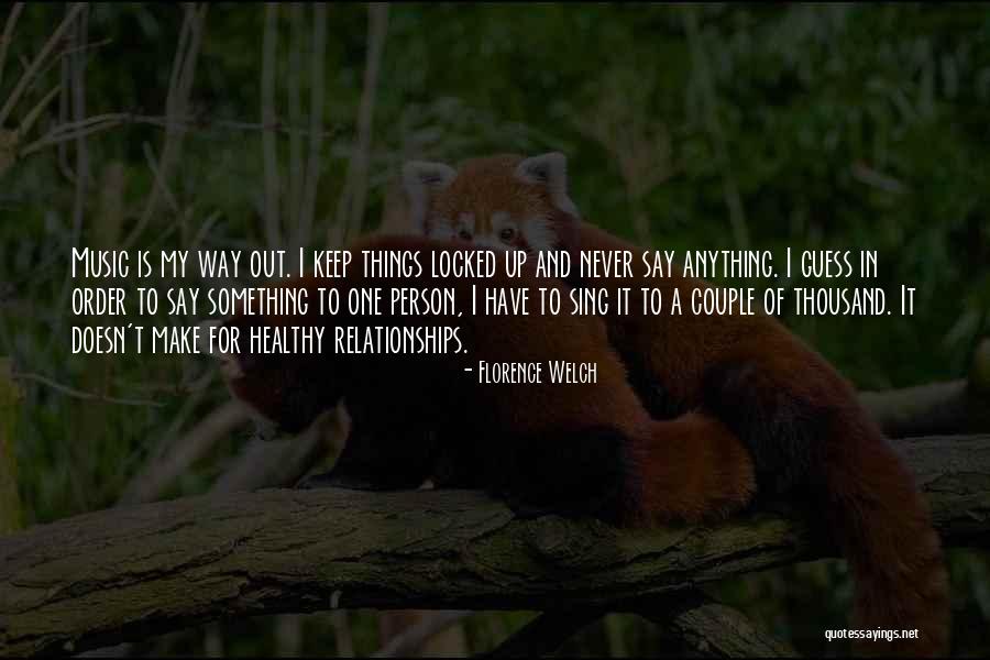 Couple Relationships Quotes By Florence Welch Couple Relationships Quotes By Florence Welch