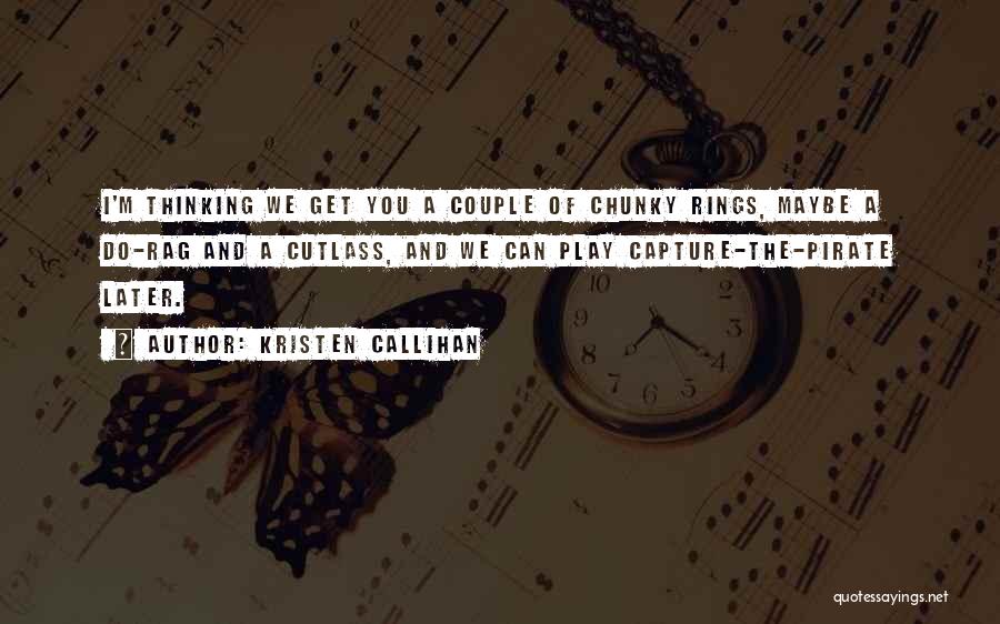 Couple Rings Quotes By Kristen Callihan