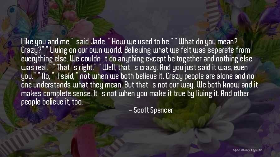 Couple Separate Quotes By Scott Spencer Couple Separate Quotes By Scott Spencer