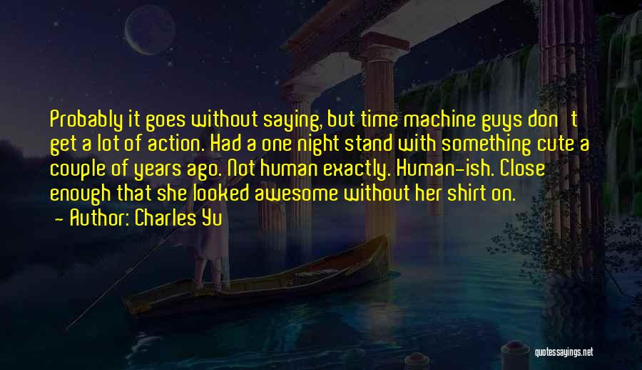 Couple Shirt Quotes By Charles Yu Couple Shirt Quotes By Charles Yu