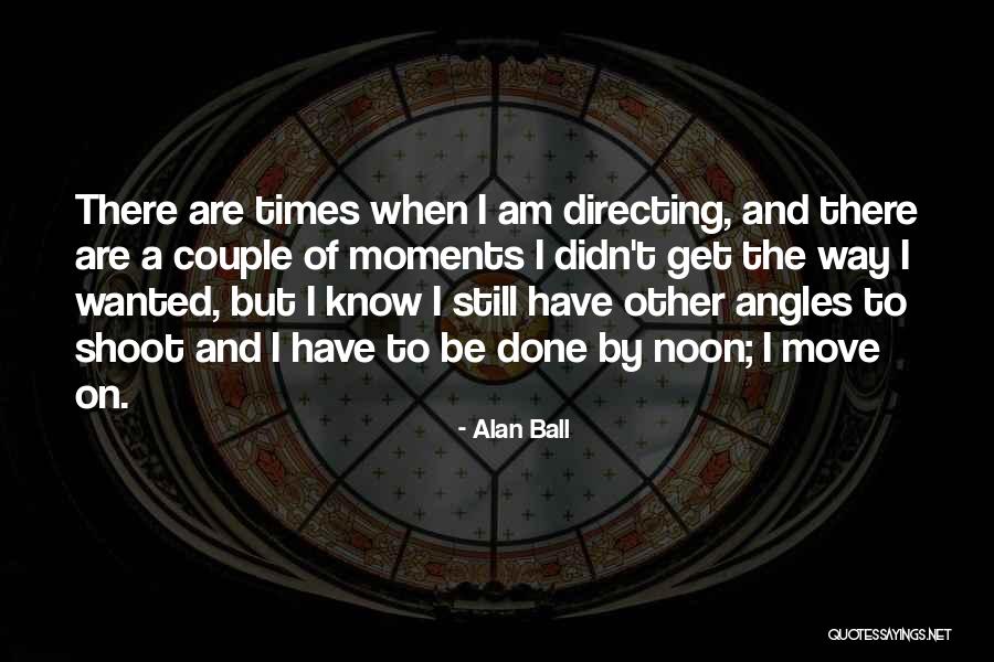 Couple Shoot Quotes By Alan Ball Couple Shoot Quotes By Alan Ball