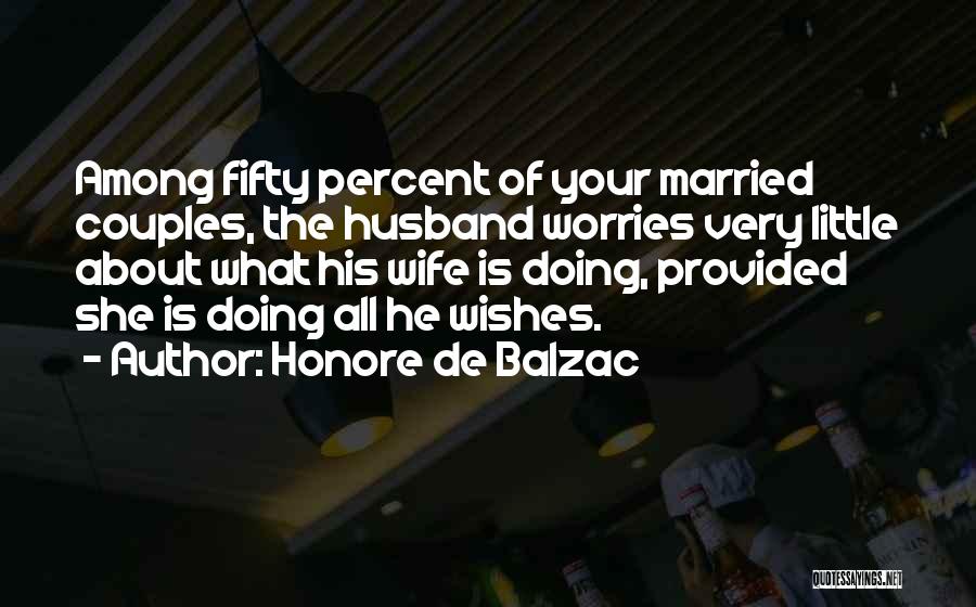 Couples About To Get Married Quotes By Honore De Balzac