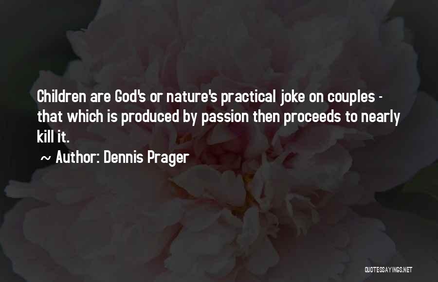 Couples And God Quotes By Dennis Prager