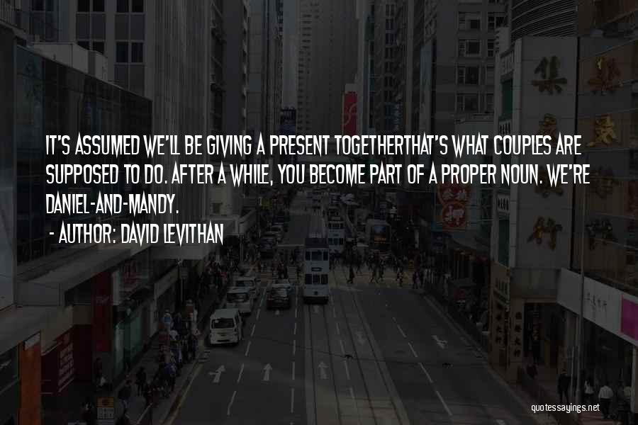 Couples And Love Quotes By David Levithan