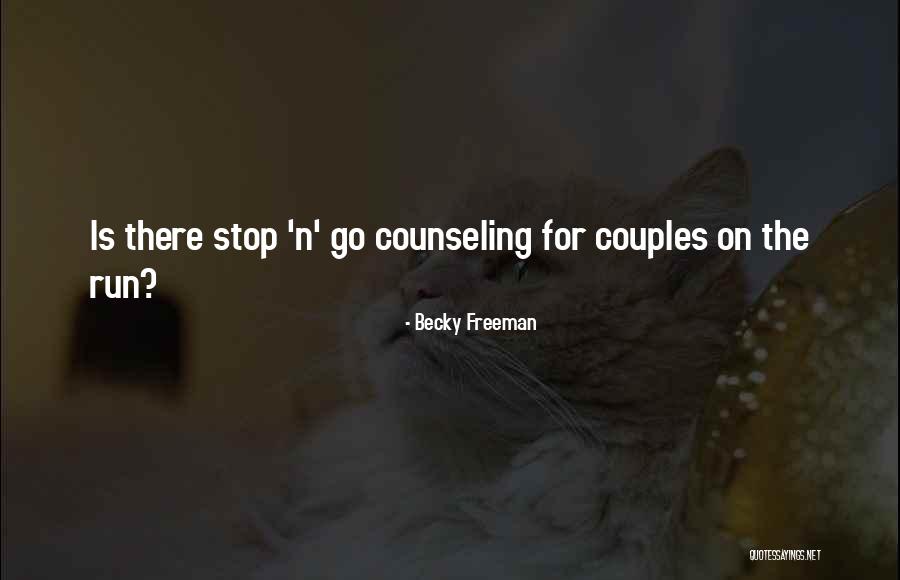 Couples Counseling Quotes By Becky Freeman