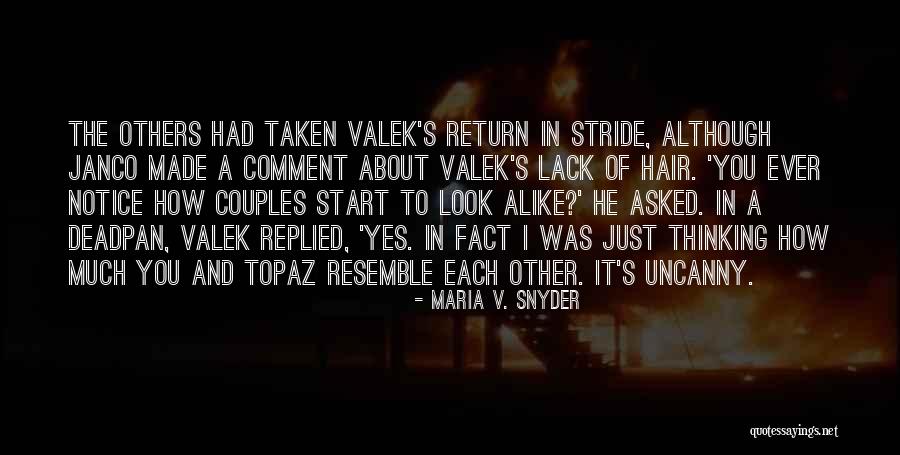 Couples Look Alike Quotes By Maria V. Snyder Couples Look Alike Quotes By Maria V. Snyder