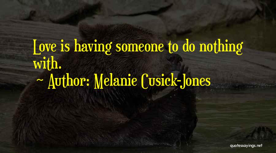 Couples Love Quotes By Melanie Cusick-Jones