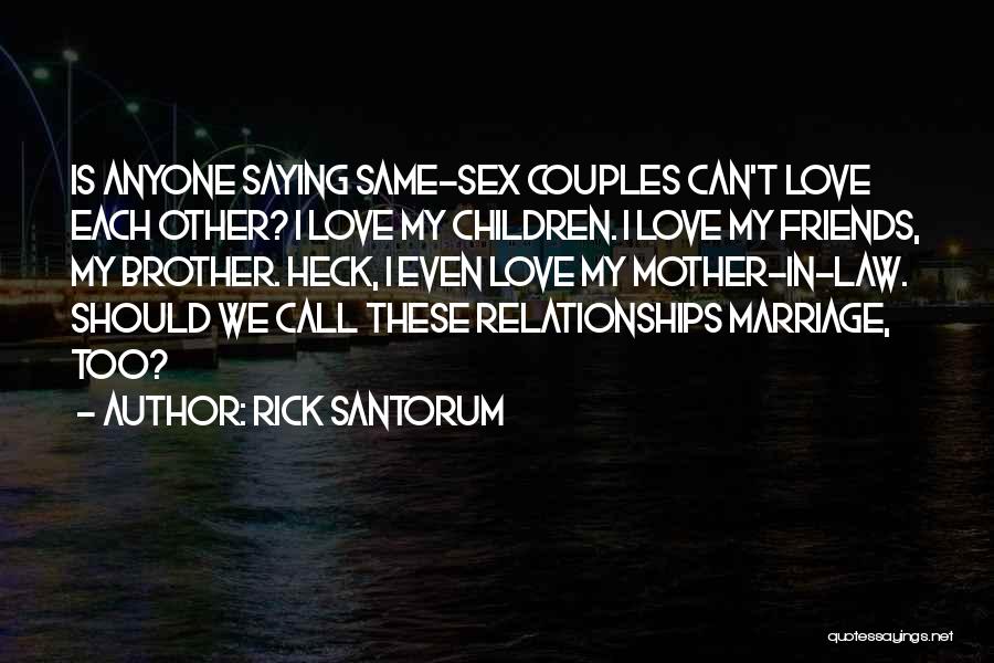 Couples Love Quotes By Rick Santorum