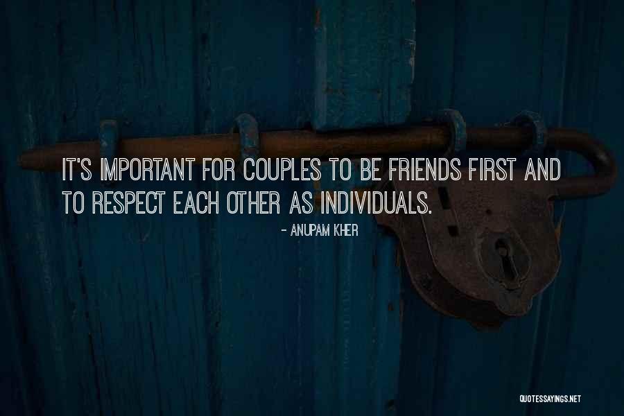 Couples That Are Best Friends Quotes By Anupam Kher Couples That Are Best Friends Quotes By Anupam Kher
