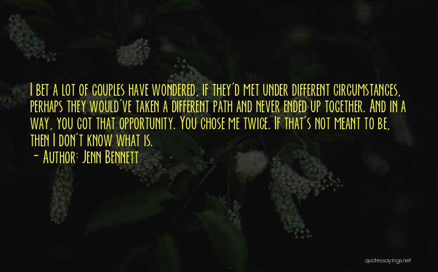 Couples That Are Meant To Be Together Quotes By Jenn Bennett