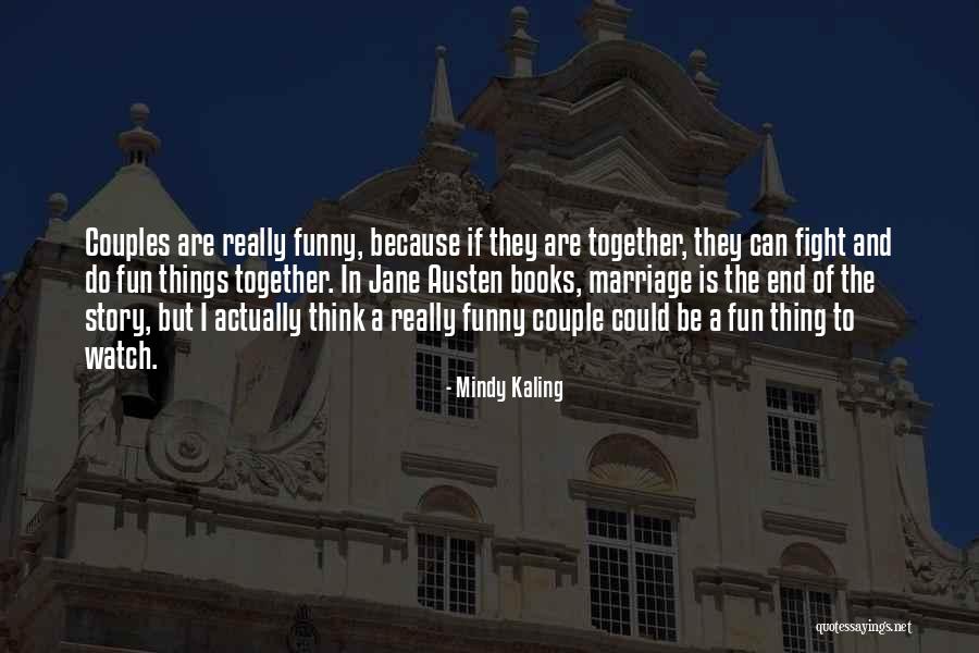 Couples Watch Quotes By Mindy Kaling Couples Watch Quotes By Mindy Kaling