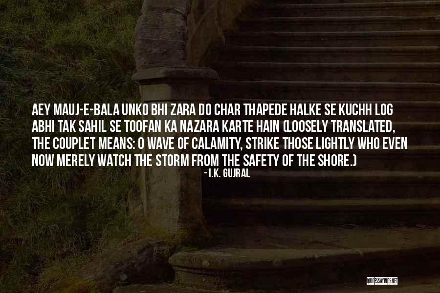 Couplet Quotes By I.K. Gujral Couplet Quotes By I.K. Gujral