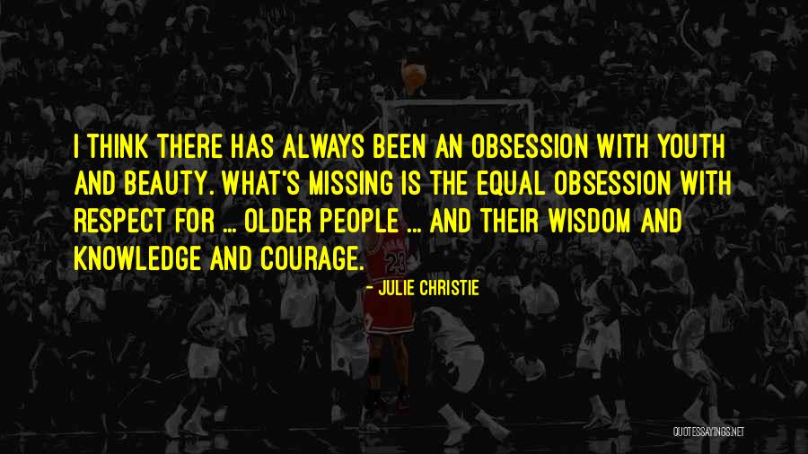 Courage And Beauty Quotes By Julie Christie Courage And Beauty Quotes By Julie Christie