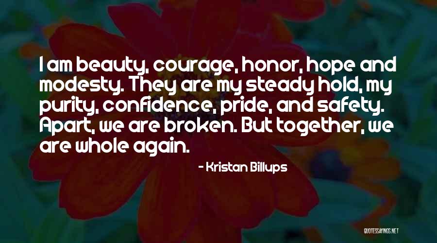Courage And Beauty Quotes By Kristan Billups Courage And Beauty Quotes By Kristan Billups