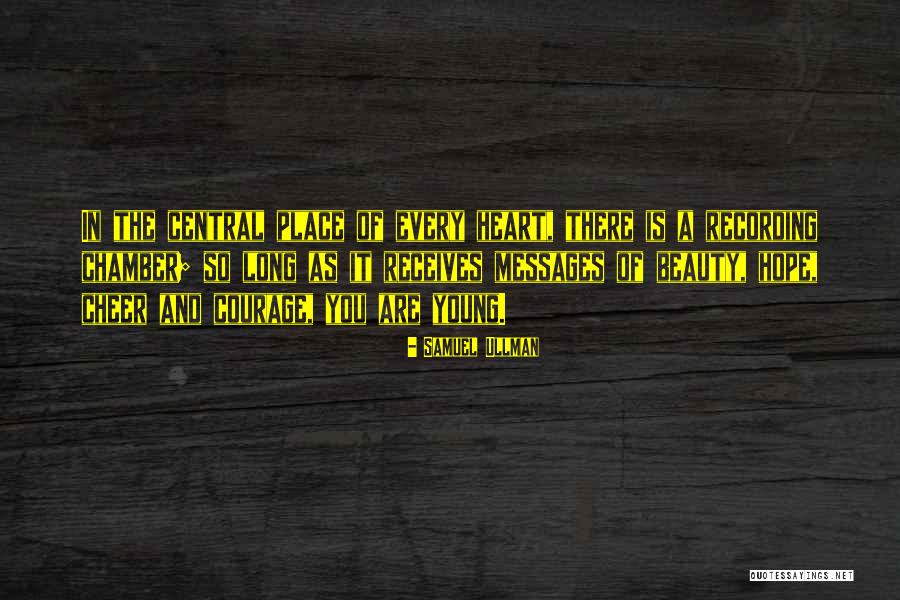 Courage And Beauty Quotes By Samuel Ullman Courage And Beauty Quotes By Samuel Ullman