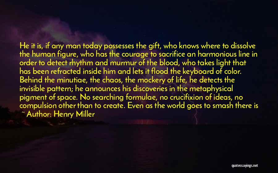 Courage And Cancer Quotes By Henry Miller