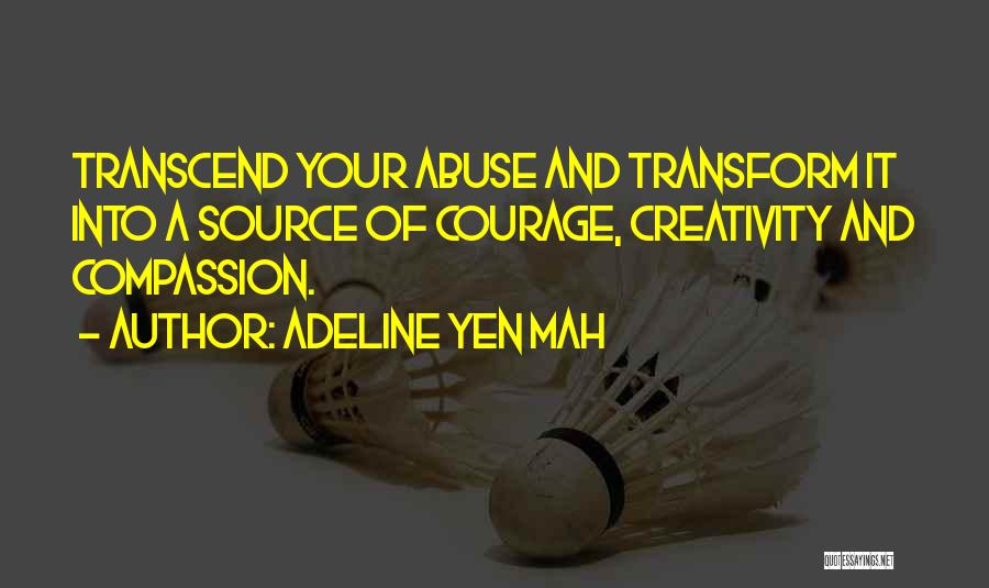 Courage And Compassion Quotes By Adeline Yen Mah