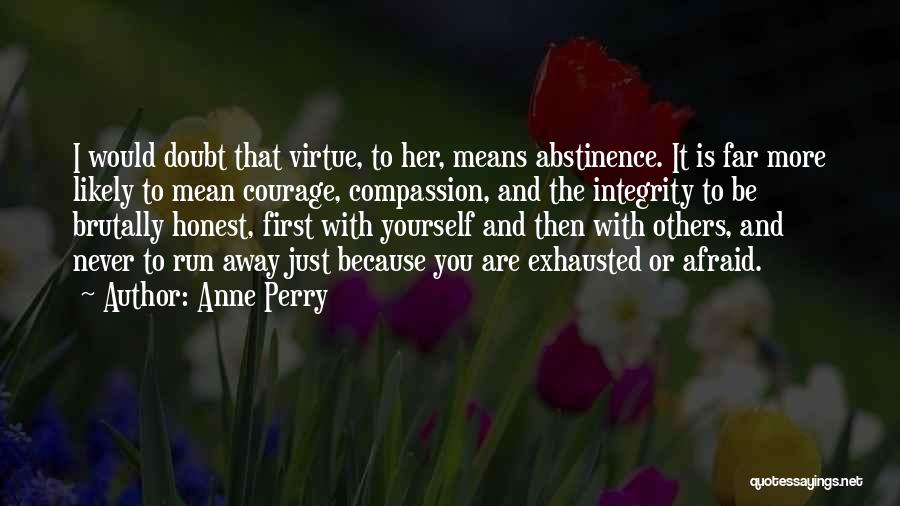 Courage And Compassion Quotes By Anne Perry