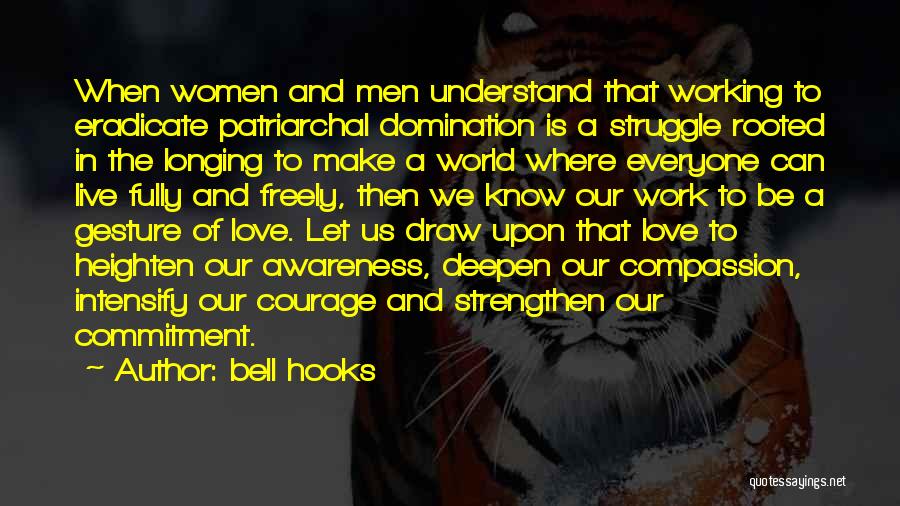 Courage And Compassion Quotes By Bell Hooks