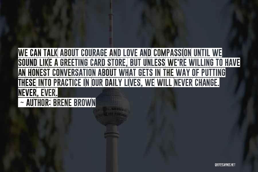 Courage And Compassion Quotes By Brene Brown