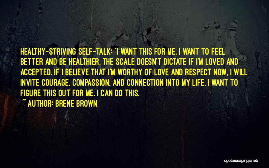 Courage And Compassion Quotes By Brene Brown