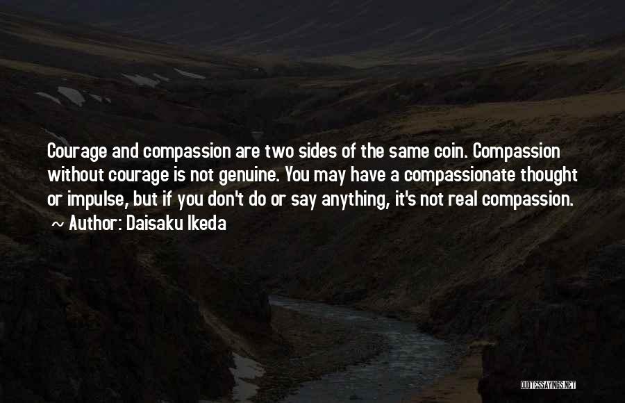 Courage And Compassion Quotes By Daisaku Ikeda