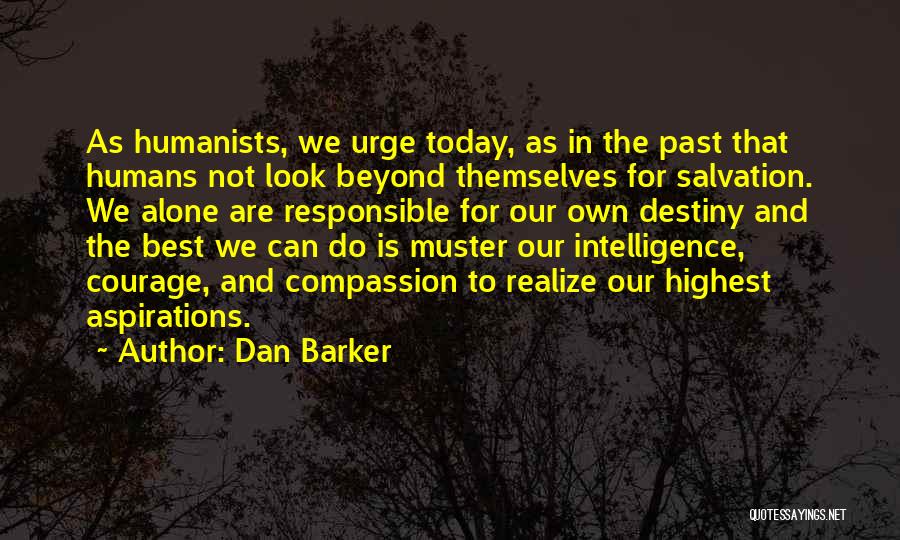 Courage And Compassion Quotes By Dan Barker