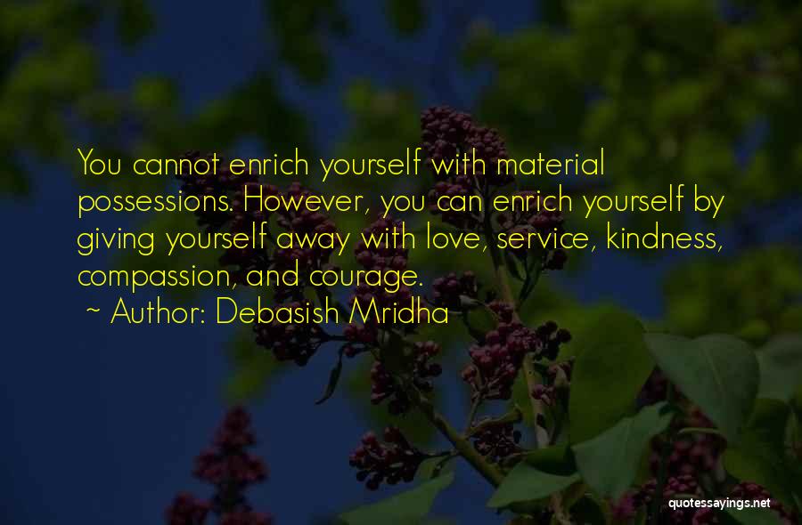 Courage And Compassion Quotes By Debasish Mridha