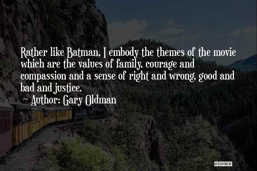 Courage And Compassion Quotes By Gary Oldman