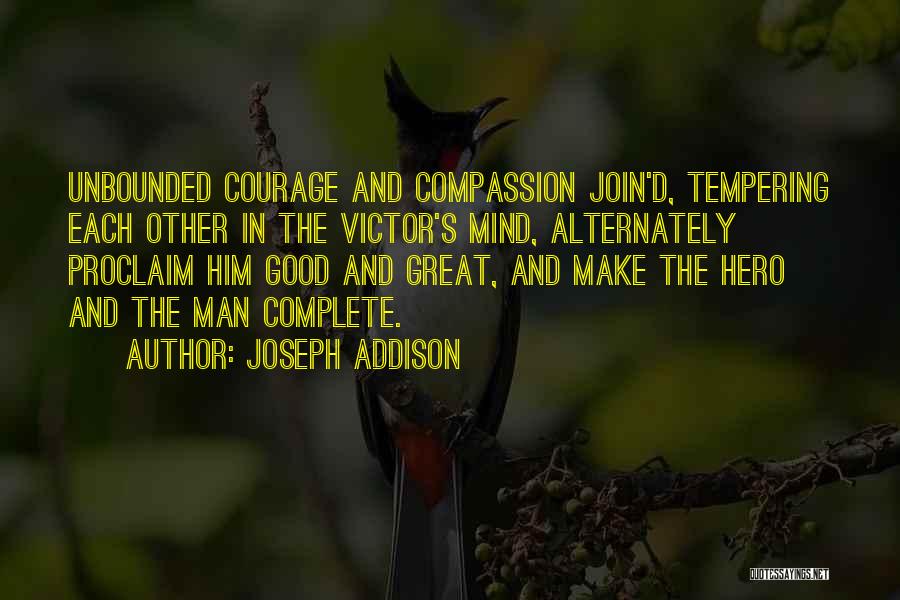 Courage And Compassion Quotes By Joseph Addison