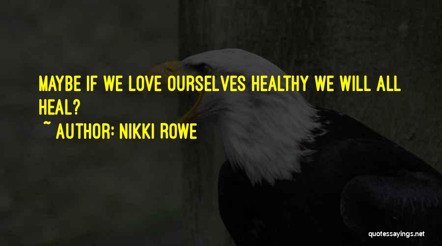 Courage And Compassion Quotes By Nikki Rowe