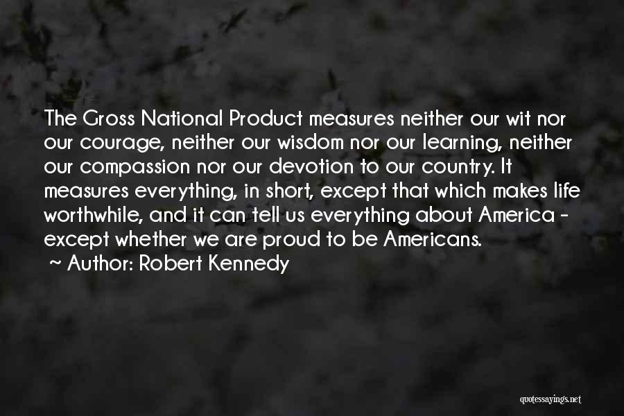 Courage And Compassion Quotes By Robert Kennedy