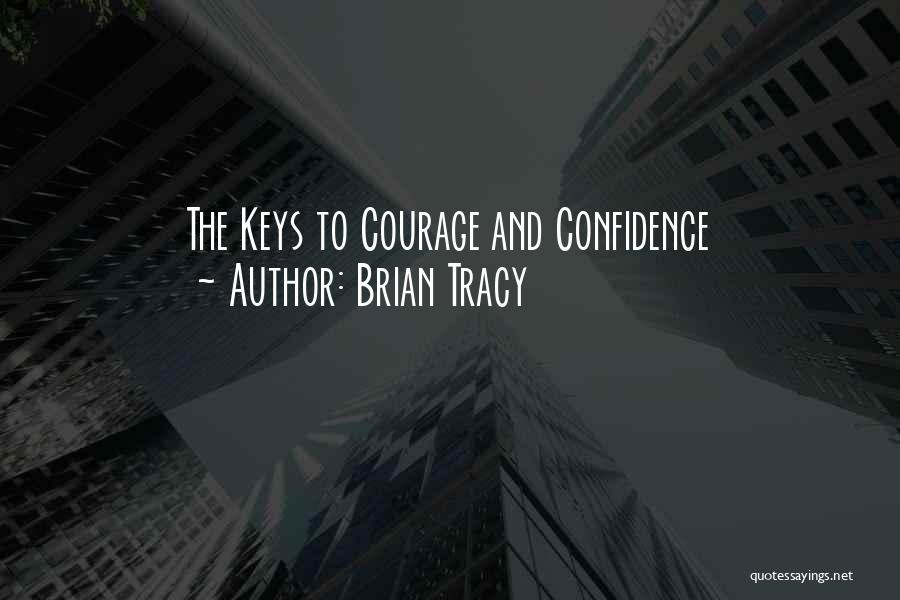 Courage And Confidence Quotes By Brian Tracy