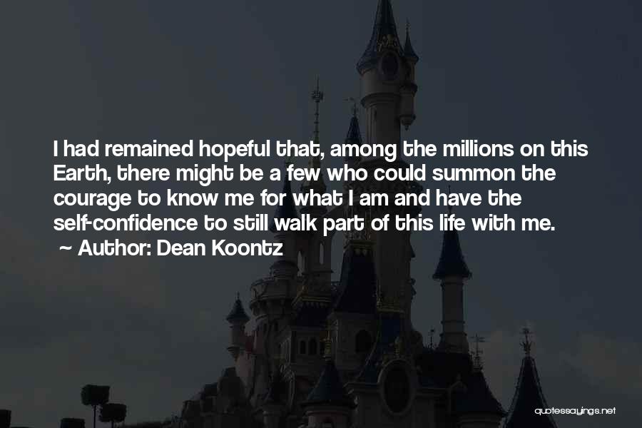 Courage And Confidence Quotes By Dean Koontz