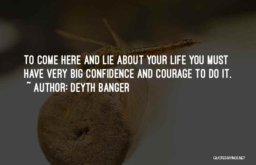 Courage And Confidence Quotes By Deyth Banger