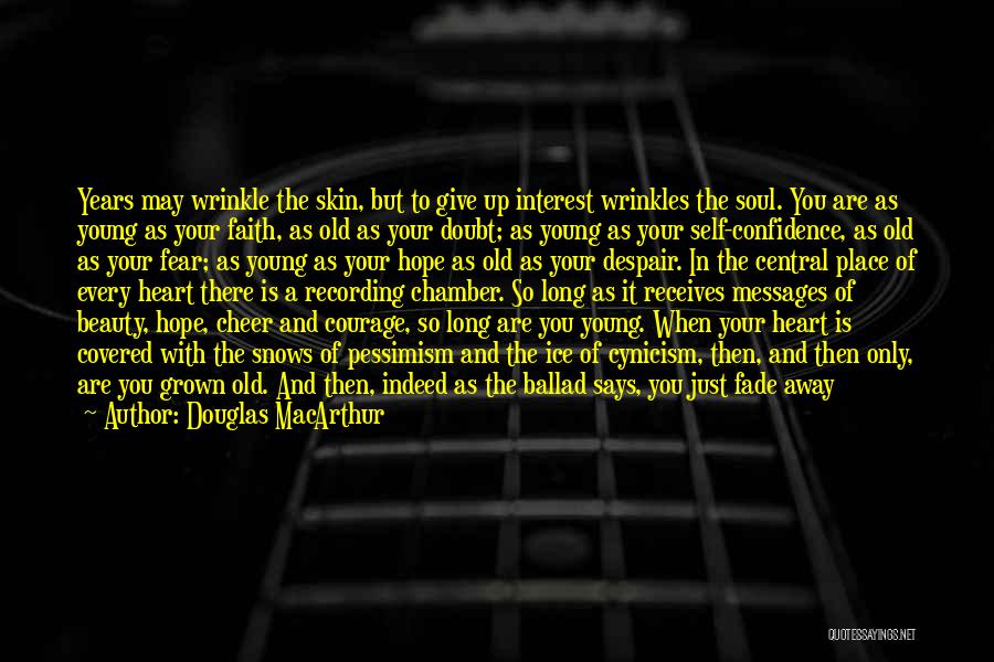 Courage And Confidence Quotes By Douglas MacArthur