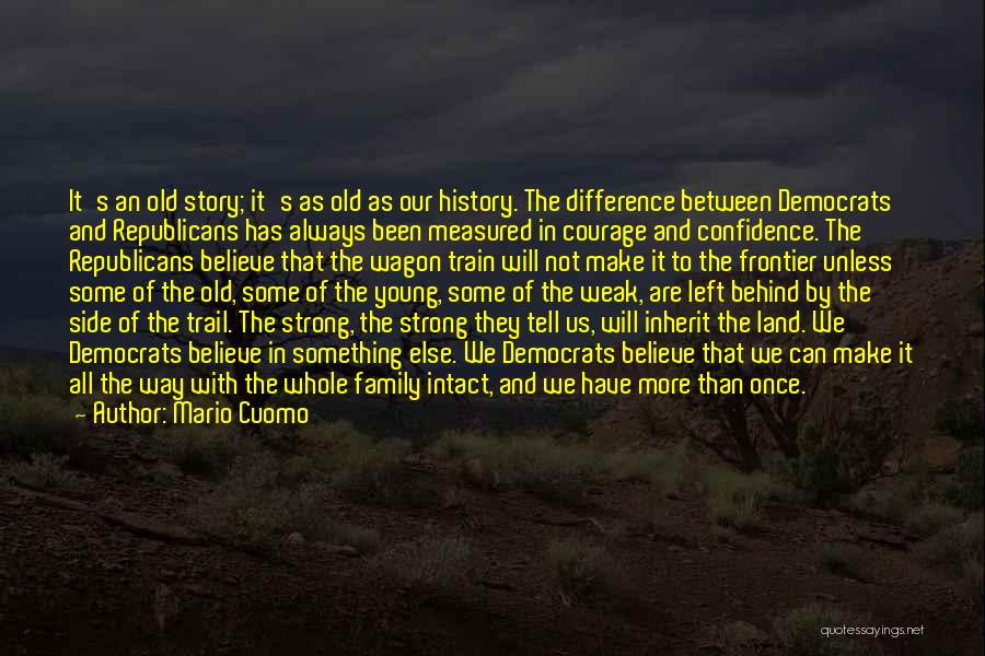 Courage And Confidence Quotes By Mario Cuomo